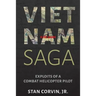 Vietnam Saga: Exploits of a Combat Helicopter Pilot