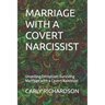 Marriage with a Covert Narcissist: Unveiling Deception: Surviving Marriage with a Covert Narcissist
