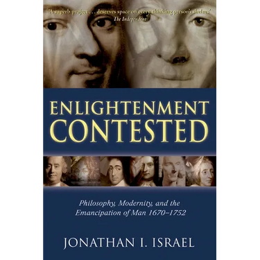 Enlightenment Contested: Philosophy, Modernity, and the Emancipation of Man 1670-1752