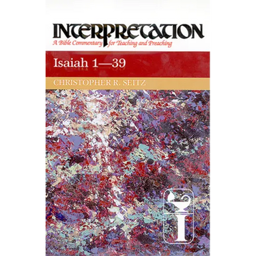 Isaiah 1-39: Interpretation: A Bible Commentary for Teaching and Preaching
