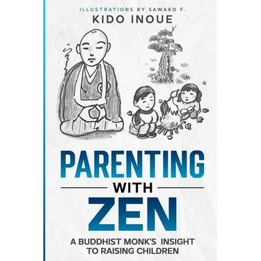 Parenting with Zen: A Buddhist Monk's Insight to Raising Children