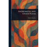 Andromeda, and Other Poems
