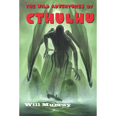 The Wild Adventures of Cthulhu: Volume One
