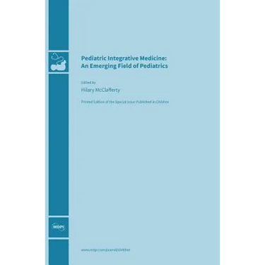 Pediatric Integrative Medicine: An Emerging Field of Pediatrics