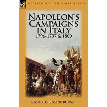 Napoleon's Campaigns in Italy 1796-1797 and 1800