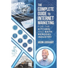 The Complete Guide to Internet Marketing for the Kitchen and Bath Industry