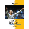 Cristiano Ronaldo: The Rise of a Winner