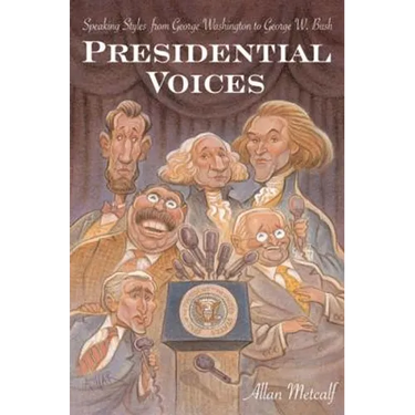 Presidential Voices: Speaking Styles from George Washington to George W. Bush