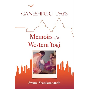Ganeshpuri Days: Memoirs of a Western Yogi