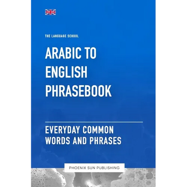 Arabic To English Phrasebook - Everyday Common Words And Phrases