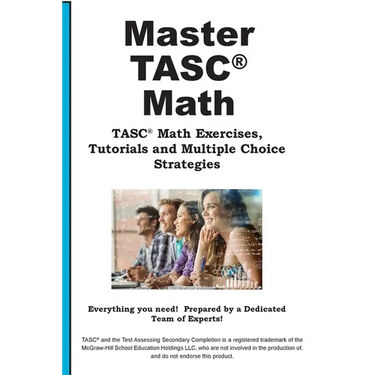 TASC Math Mastery: Math Practice, Tutorials and Multiple Choice Strategies