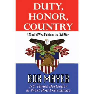 Duty, Honor, Country a Novel of West Point and the Civil War