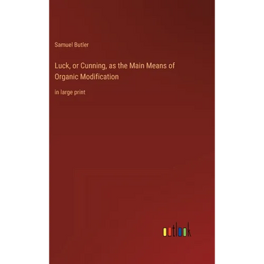 Luck, or Cunning, as the Main Means of Organic Modification: in large print