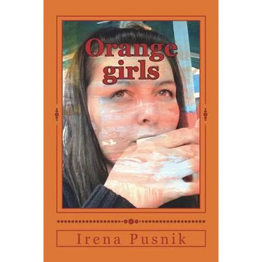 Orange girls: Bilingual English Croatian book of poetry
