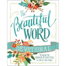 The Beautiful Word Devotional: Bringing the Goodness of Scripture to Life in Your Heart