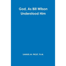 God, As Bill Wilson Understood Him