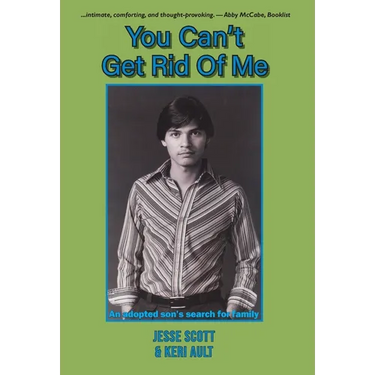 You Can't Get Rid Of Me: An adopted son's search for family