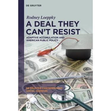 A Deal They Can't Resist: Adaptive Accumulation and American Public Policy