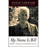My Name Is Bill: Bill Wilson--His Life and the Creation of Alcoholics Anonymous
