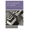 The Coloniality of Asylum: Mobility, Autonomy and Solidarity in the Wake of Europe's Refugee Crisis