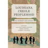 Louisiana Creole Peoplehood: Afro-Indigeneity and Community