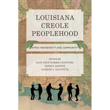 Louisiana Creole Peoplehood: Afro-Indigeneity and Community