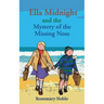 Ella Midnight and the Mystery of the Missing Nose