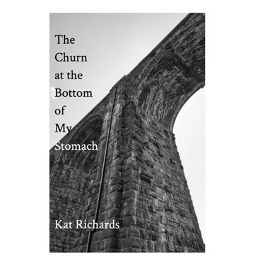The Churn at the Bottom of My Stomach: A Poetry Chapbook