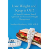 Lose Weight and Keep it Off!: A Clinical Evidence Based Approach for Successful Weight Management