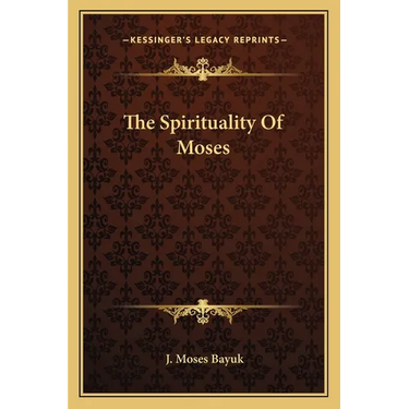 The Spirituality Of Moses