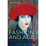 Fashion and Age: Dress, the Body and Later Life