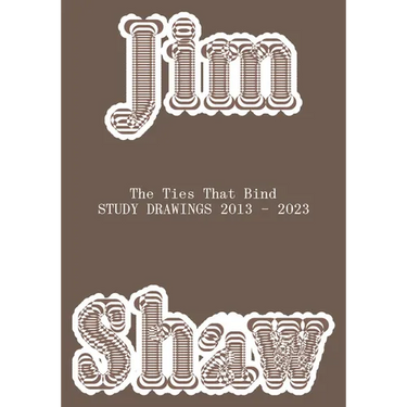 Jim Shaw: The Ties That Bind: Study Drawings 2013-2023