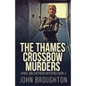 The Thames Crossbow Murders