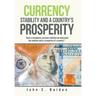 Currency Stability and a Country's Prosperity: "Does a Mandatory Currency Stability Law Determine the Stability and or Prosperity of a Country?"