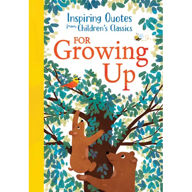 Inspiring Quotes from Children's Classics: For Growing Up