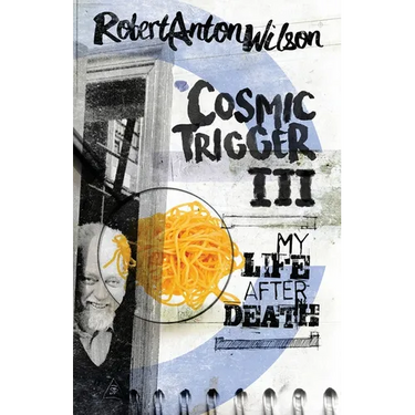 Cosmic Trigger III: My Life After Death