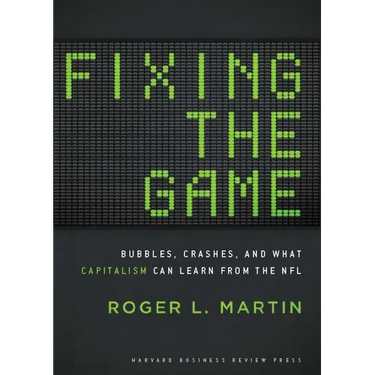 Fixing the Game: Bubbles, Crashes, and What Capitalism Can Learn from the NFL