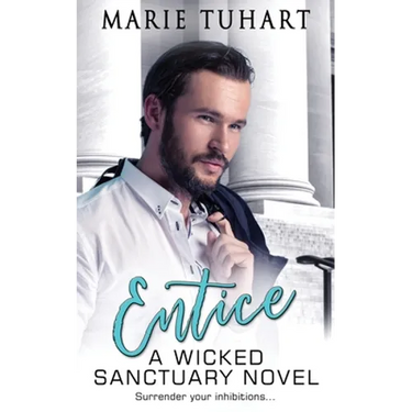 Entice: A Wicked Sanctuary Novel