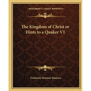 The Kingdom of Christ or Hints to a Quaker V1