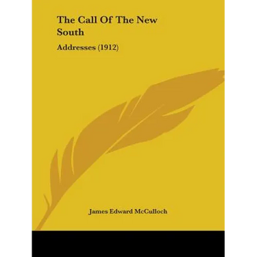 The Call Of The New South: Addresses (1912)