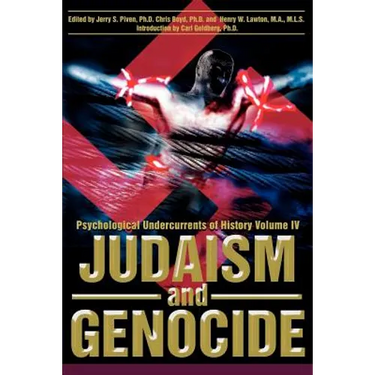 Judaism and Genocide: Psychological Undercurrents of History Volume IV