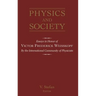 Physics and Society: Essays in Honor of Victor Frederick Weiseskopf by the International Community of Physicists