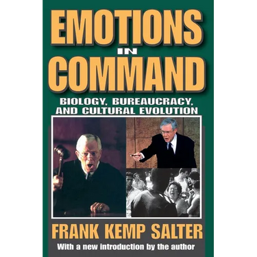 Emotions in Command: Biology, Bureaucracy, and Cultural Evolution