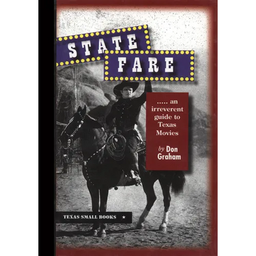 State Fare: ....an Irreverent Guide to Texas Movies