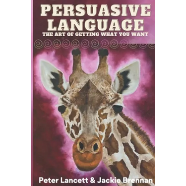 Persuasive Language: The Art of Getting What You Want