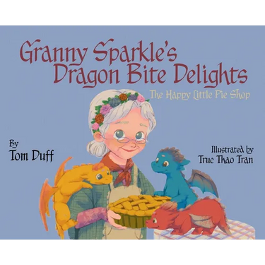 Granny Sparkle's Dragon Bite Delights: The Happy Little Pie Shop