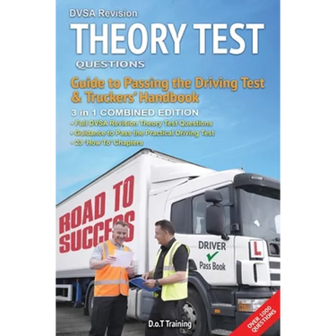 DVSA revision theory test questions, guide to passing the driving test and truckers' handbook: combined edition