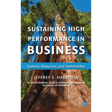 Sustaining High Performance in Business: Systems, Resources, and Stakeholders