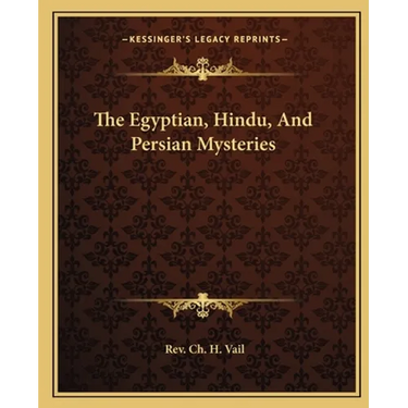The Egyptian, Hindu, And Persian Mysteries