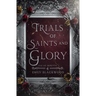 Trials of Saints and Glory